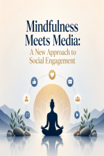Mindfulness Meets Media